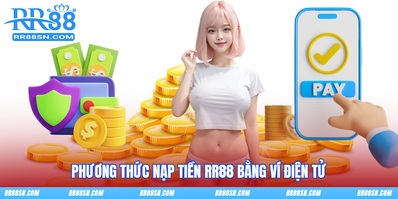 Phương thức nạp tiền RR88 siêu nhanh bằng ví điện tử